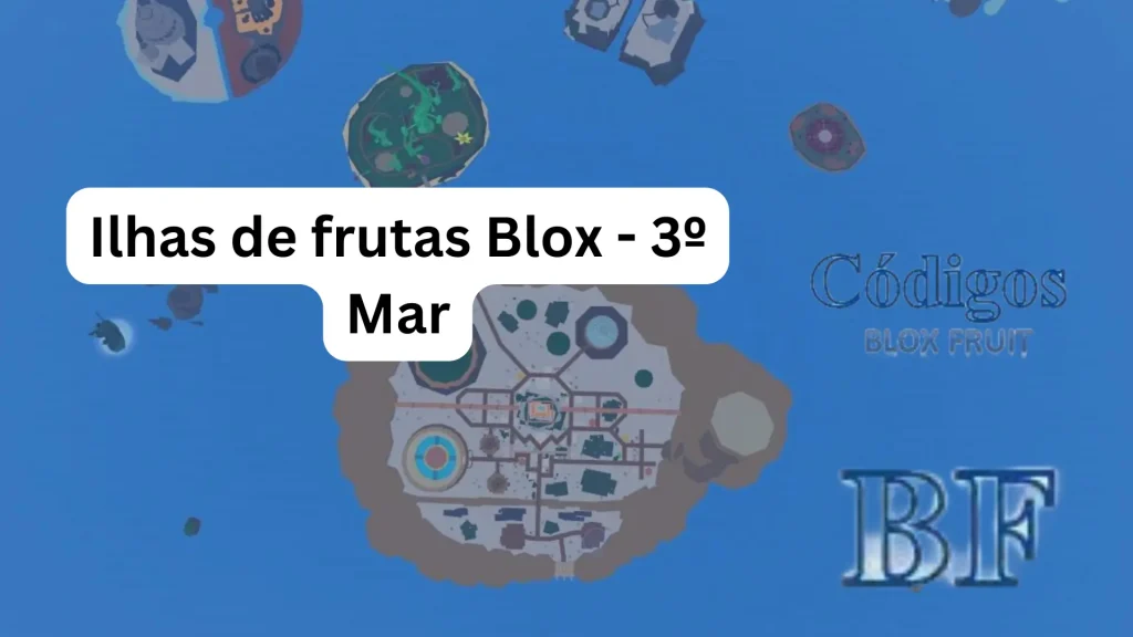Blox Fruits: nível de cada da ilha Sea 1, 2 e 3 (atualizado 2023)