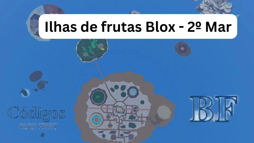 Um guia abrangente das ilhas Blox Fruit no Sea 1, Sea 2 e Sea 3